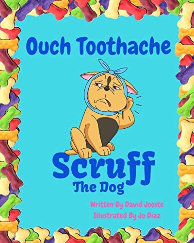 Ouch Toothache Scruff the Dog Visits the Dentist.