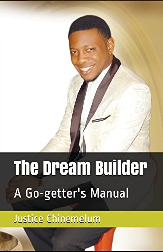 The Dream Builder A Go-Getter's Manual