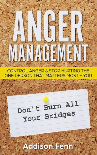 Anger Management Control Anger and Stop Hurting the One Person That Matters Most - You