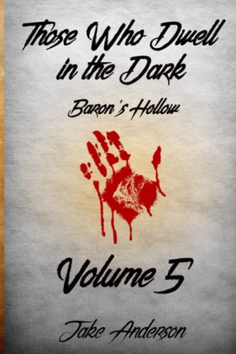 Those Who Dwell In The Dark Baron's Hollow: Volume 5