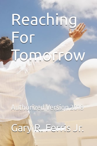 Reaching For Tomorrow Authorized Version 2018