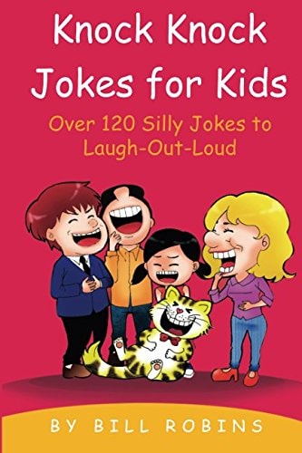 Knock Knock Jokes for Kids: Over 120 Silly Jokes to Laugh-Out-Loud