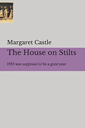 The House on Stilts 1953 Was Supposed to Be a Good Year