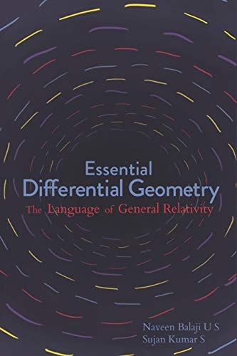 Essential Differential Geometry The Language of General Relativity