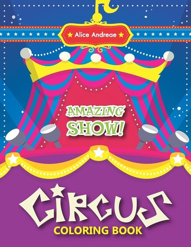Circus Coloring Book Activity Book for Kids Ages 2-4