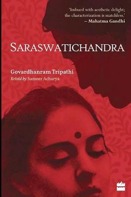 Saraswatichandra An English Retelling of an Indian Classic