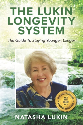 The Lukin Longevity System The Guide To Staying Younger, Longer: Secrets Uncovered: how to Look Younger, Feel Sharper & Enjoy LIFE Wheather You're 18 Or 80