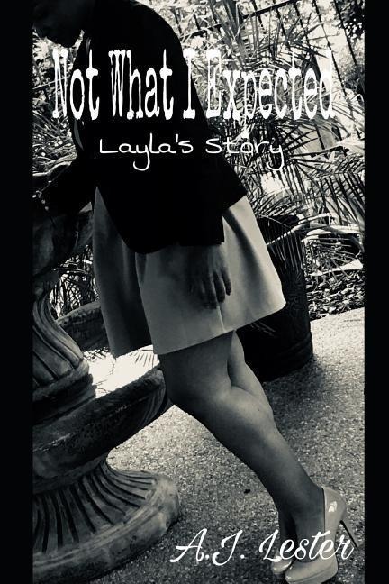 Not What I Expected: Laylas Story
