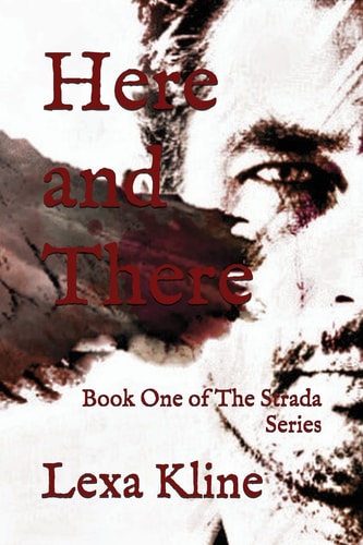 Here and There Book One of the Strada Series