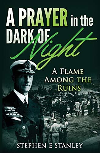 A Prayer In The Dark Of Night A Flame Among The Ruins