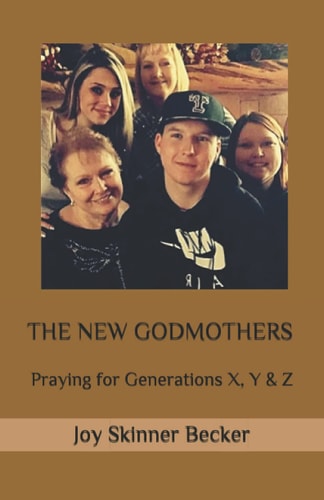 The New Godmothers Praying for Generations X, Y and Z