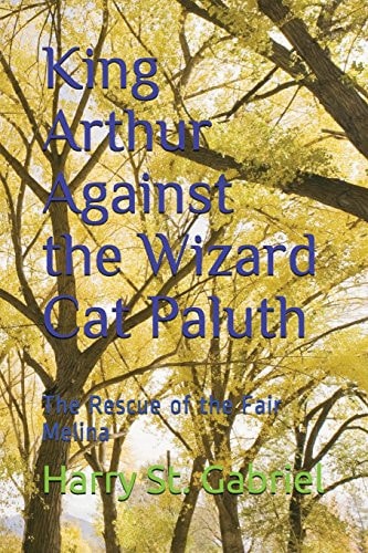 King Arthur Against the Wizard Cat Paluth The Rescue of the Fair Melina