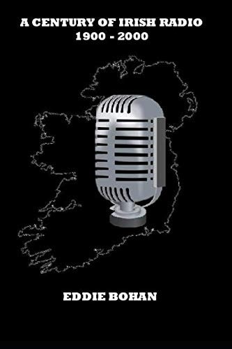 A Century of Irish Radio 1900 -2000