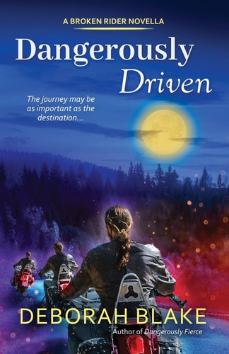 Dangerously Driven A Broken Riders Novella