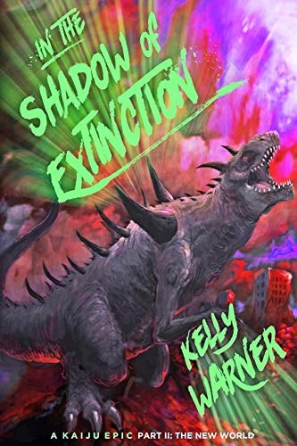 In the Shadow of Extinction - Part II The New World: A Kaiju Epic