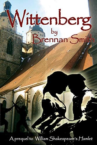 Wittenberg A Prequel to Shakespeare's Hamlet