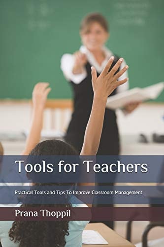 Tools for Teachers Practical Tools and Tips To Improve Classroom Management