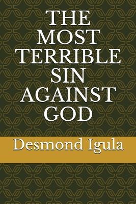 The Most Terrible Sin Against God
