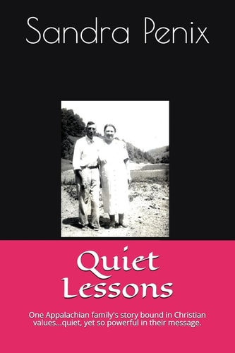 Quiet Lessons One Appalachian Family's Story Bound in Christian Values...Quiet, Yet So Powerful in Their Message.