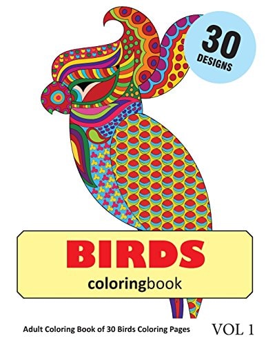 Birds Coloring Book 30 Coloring Pages of Bird Designs in Coloring Book for Adults (Vol 1)