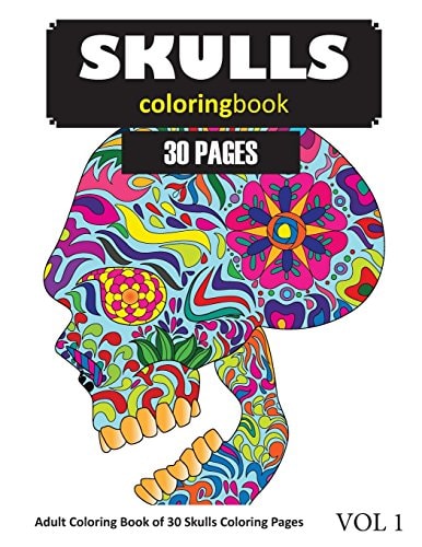 Skulls Coloring Book 30 Coloring Pages of Skull Designs in Coloring Book for Adults (Vol 1)