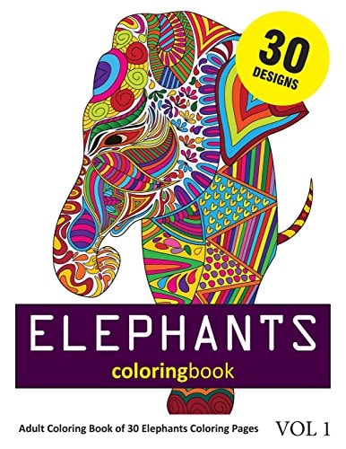 Elephants Coloring Book 30 Coloring Pages of Elephant Designs in Coloring Book for Adults (Vol 1)