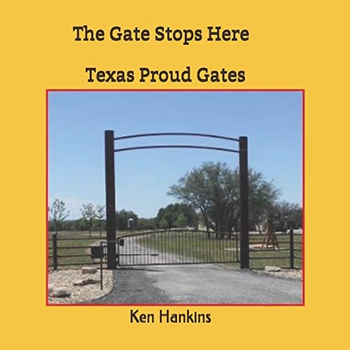 The Gate Stops Here Texas Proud Gates