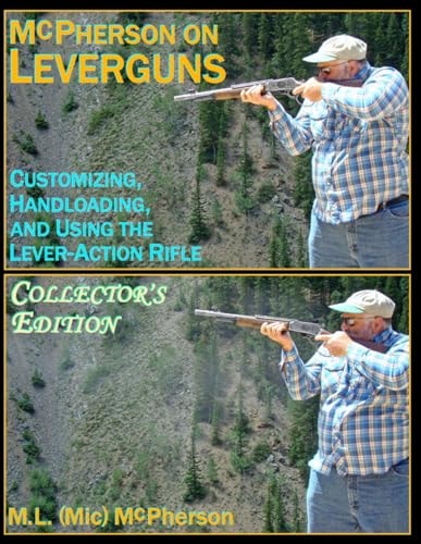 McPherson On Leverguns Customizing, Handloading, And Using The Lever-Action Rifle