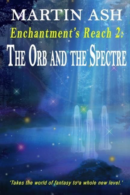 Enchantments Reach 2: The Orb and the Spectre