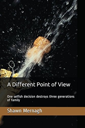 A Different Point of View One Selfish Decision Destroys Three Generations of Family