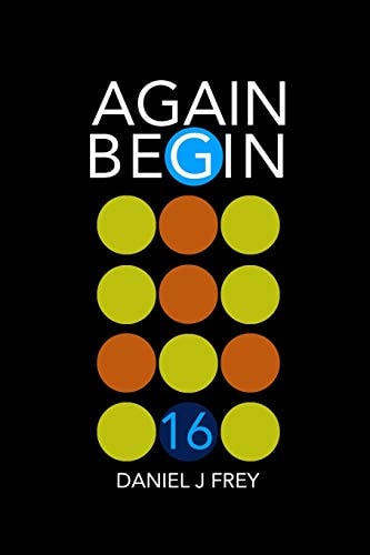 Again Begin 16 Never Done