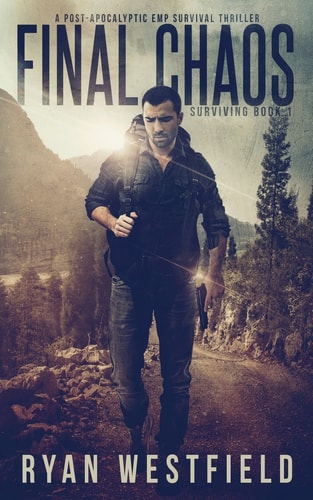 Final Chaos A Post-Apocalyptic EMP Survival Thriller