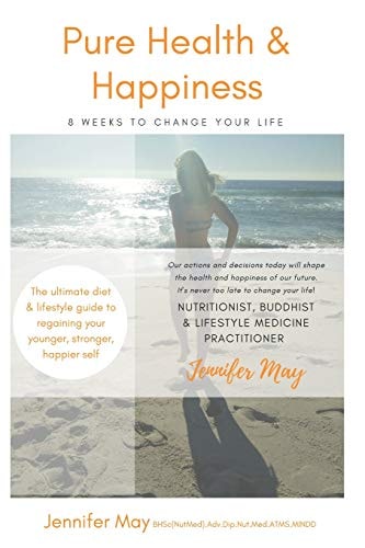 Pure Health and Happiness 8 Weeks to Change Your Life