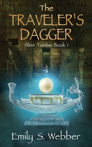 The Traveler's Dagger Alien Tombs Series: Book I