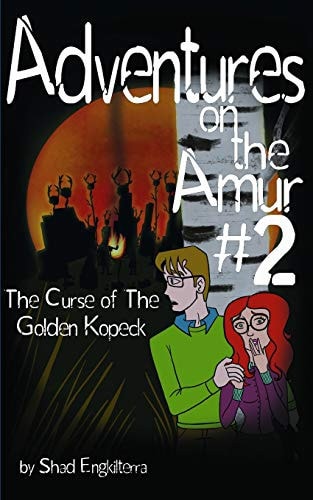 The Curse of the Golden Kopeck Adventures on the Amur #2