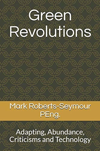 Green Revolutions Adapting, Abundance, Criticisms and Technology