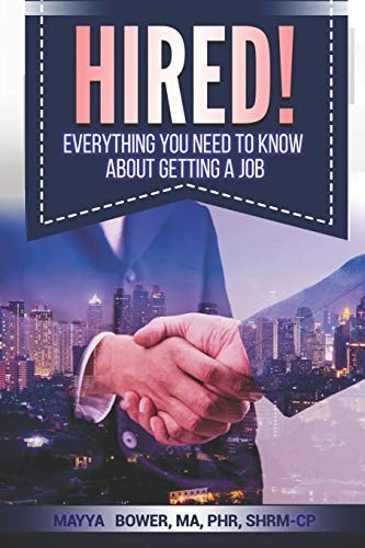 Hired! Everything You Need to Know about Getting a Job