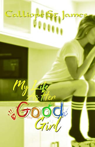 My Life As Her Good Girl
