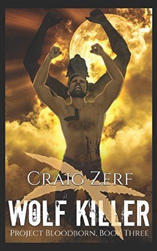 Project Bloodborn - Book 3 Wolf Killer: a Werewolves and Shifters Novel