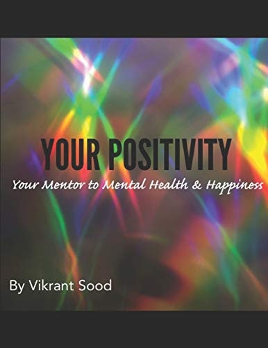 Your Positivity Your Mentor to Mental Health and Happiness
