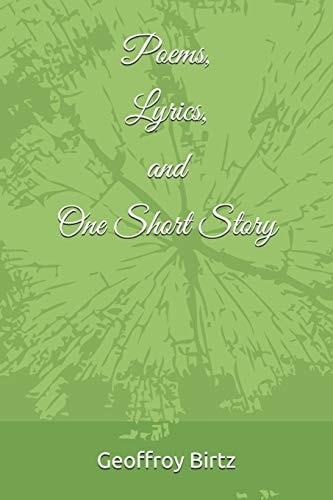 Poems, Lyrics, and One Short Story