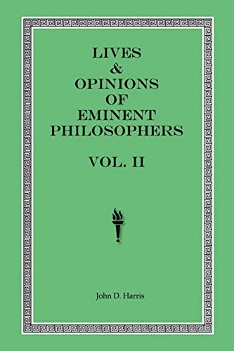 Lives & Opinions of Eminent Philosophers - Volume II