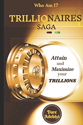 Who Am I? Trillionaires Saga Attain and Maximize Your Trillions