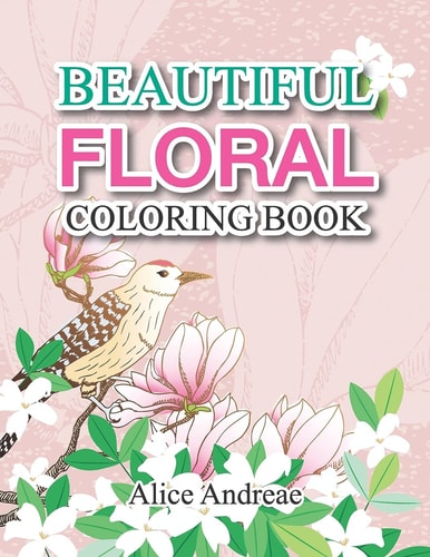Floral Coloring Book Coloring and Activity Books for Kids Ages 4-8