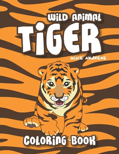 Tiger Coloring Book Coloring and Activity Books for Kids Ages 4-8