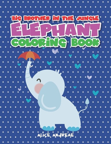 Elephant Coloring Book Coloring and Activity Books for Kids Ages 4-8