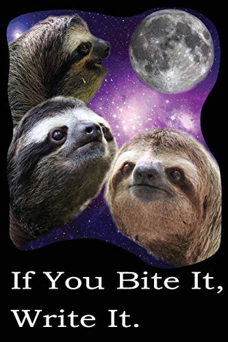 Three Sloth Moon 90 Day Food Log If You Bite It, Write It.