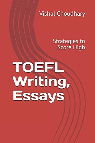 TOEFL Writing, Essays Strategies to Score High