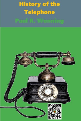 A History of the Telephone From Lovers' Phone to Cell Phone