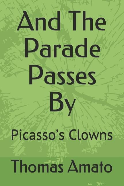 And the Parade Passes by: Picassos Clowns